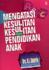 Mengatasi Kesulitan-Kesulitan Dalam Pendidikan Anak